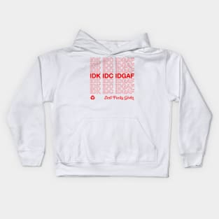 IDK IDC IDGAF Kids Hoodie